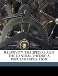 Relativity, the Special and the General Theory; A Popular Exposition by Einstein, Albert