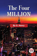 The Four Million by Henry, O