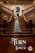 The Turn of the Screw by James, Henry