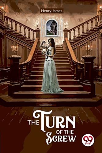 The Turn of the Screw by James, Henry