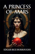 A Princess Of Mars by Edger Rice Burroughs