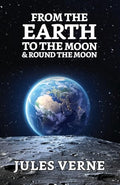 From the Earth to the Moon & Round the Moon by Jules Verne