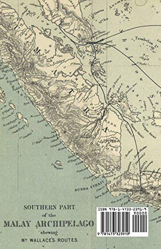 The Malay Archipelago, Volume I by Wallace, Alfred Russell