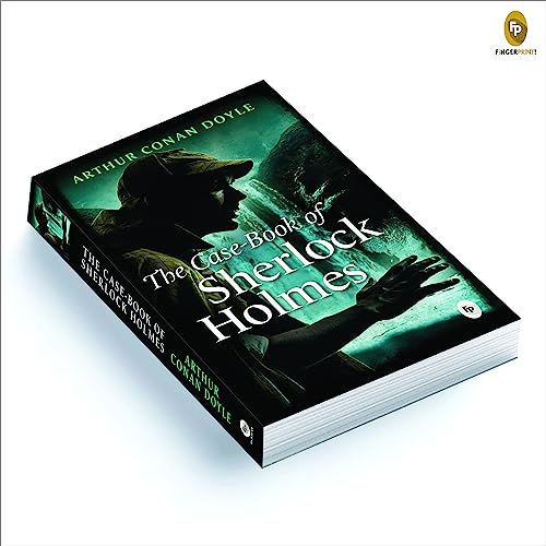 The Case-Book of Sherlock Holmes by Sir Arthur Conan Doyle