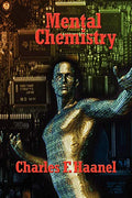 Mental Chemistry by Haanel, Charles F