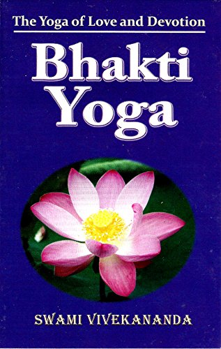 Bhakti Yoga by Vivekananda, Swami