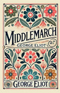 Middlemarch by George Eliot