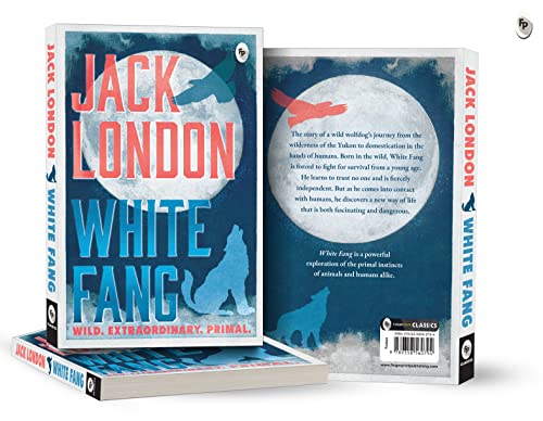 White Fang by Jack London – English | Thrilling Adventure Story | Timeless Classic Story of Survival/ Self-Discovery | Wild Wolf Dog | Masterpiece of American Literature by Jack London