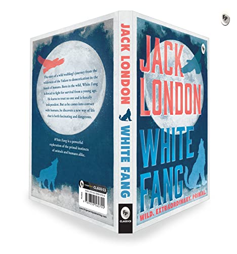 White Fang by Jack London – English | Thrilling Adventure Story | Timeless Classic Story of Survival/ Self-Discovery | Wild Wolf Dog | Masterpiece of American Literature by Jack London