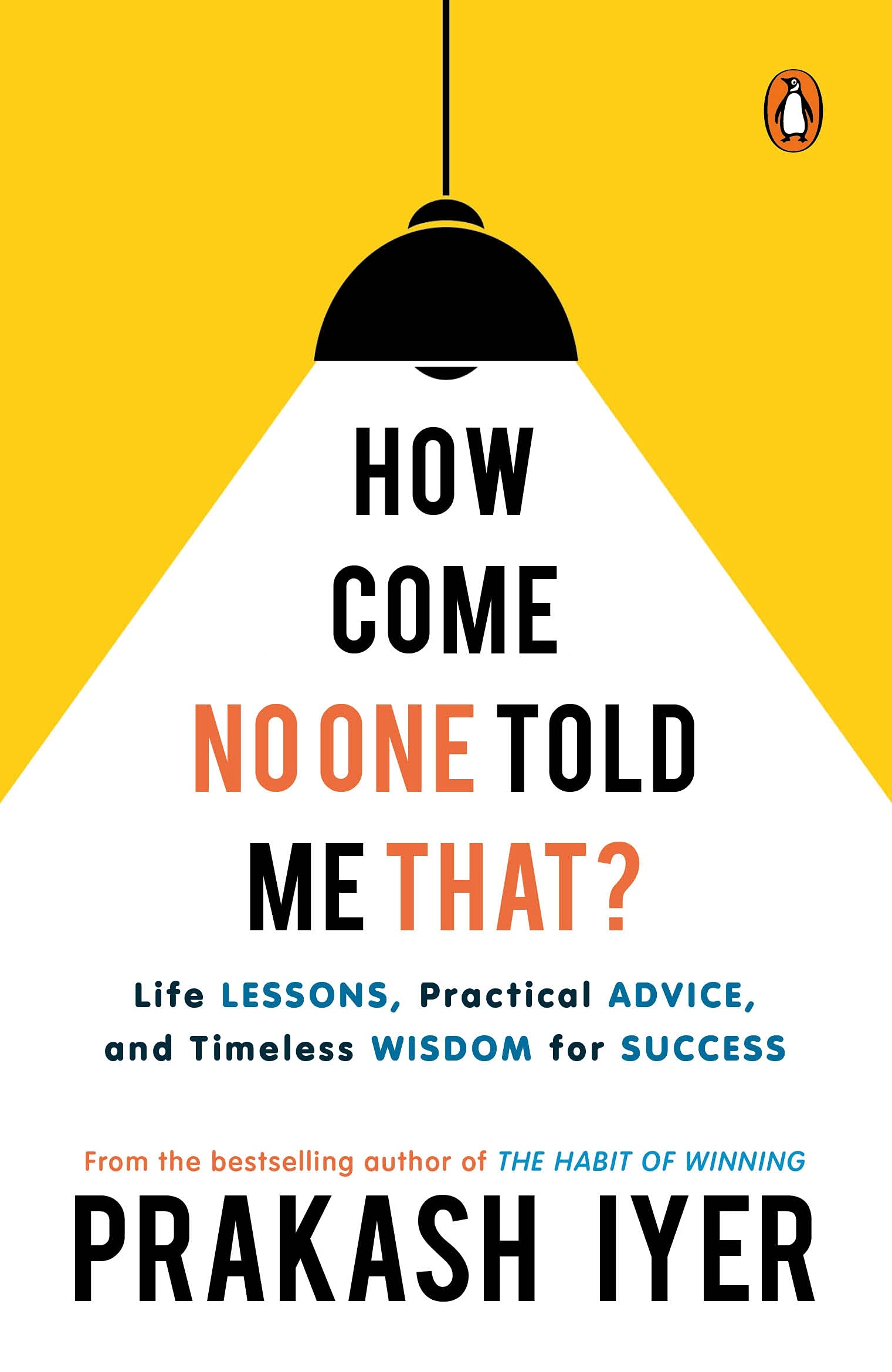 How Come No One Told Me That: Life Lessons, Practical Advice And Timeless Wisdom For Success | Personal Development Book To Help You In Career Management