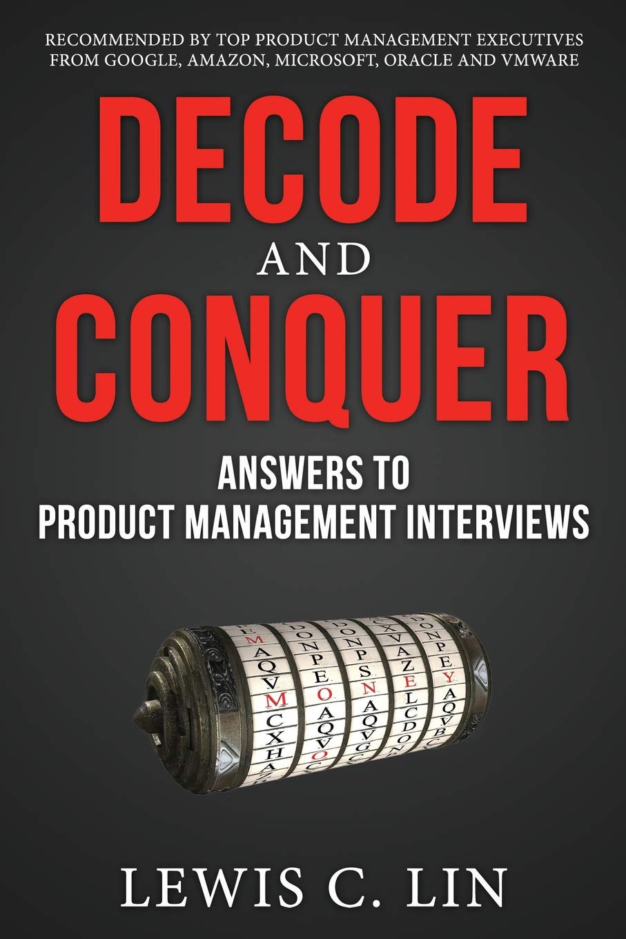 Decode And Conquer: Answers To Product Management Interviews [Paperback] Lin, Lewis C [Nov 28, 2013]…