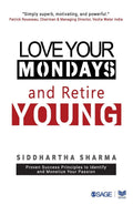 Love Your Mondays And Retire Young