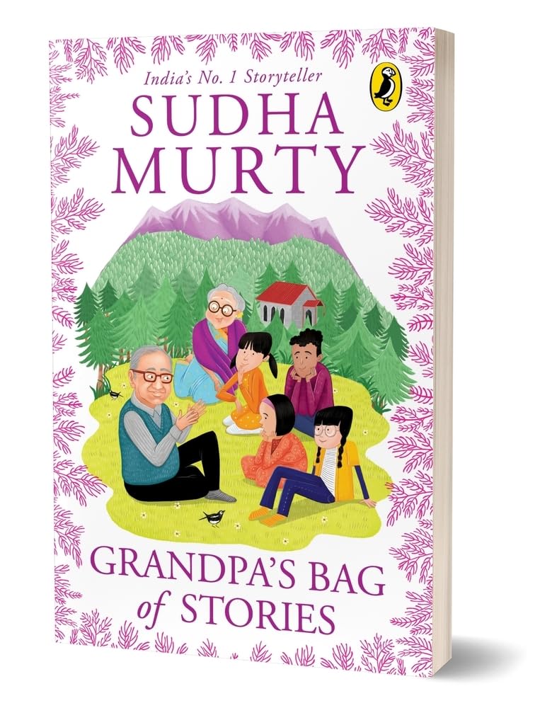 Grandpa’s Bag of Stories | An illustrated collection of timeless tales from India’s favourite storyteller, perfect for read along | Ages 8 and up By Sudha Murty