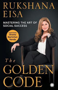 The Golden Code: Mastering The Art Of Social Success
