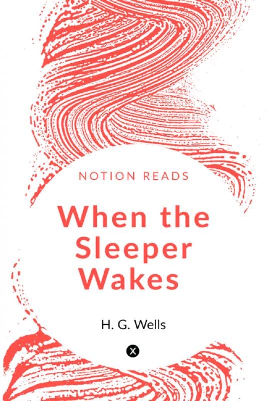 When the Sleeper Wakes by H. G. Wells