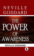 The Power Of Awareness - Neville Goddard