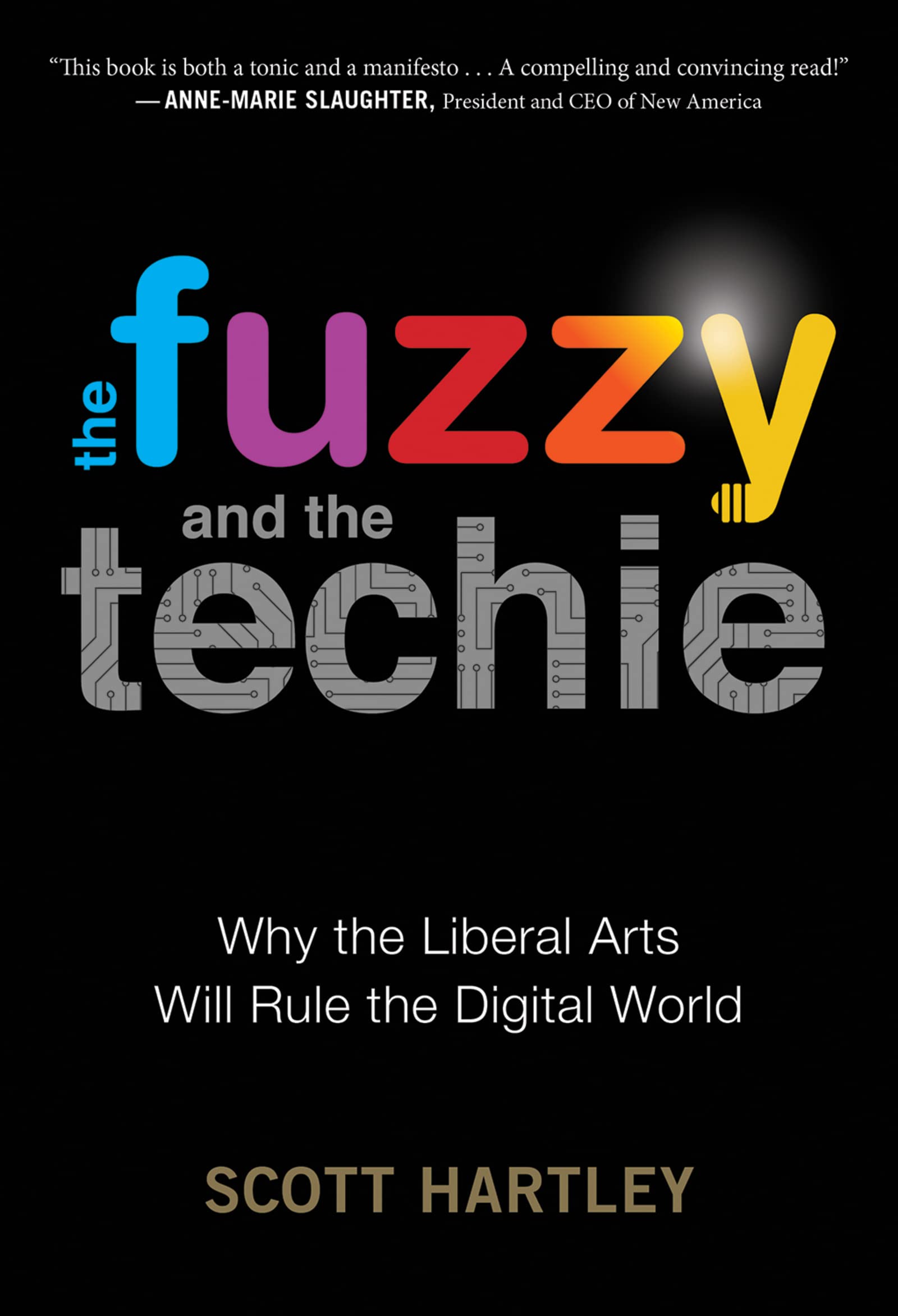 The Fuzzy And The Techie: Why The Liberal Arts Will Rule The Digital World