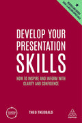 Develop Your Presentation Skills: How To Inspire And Inform With Clarity And Confidence: 11 (Creating Success)