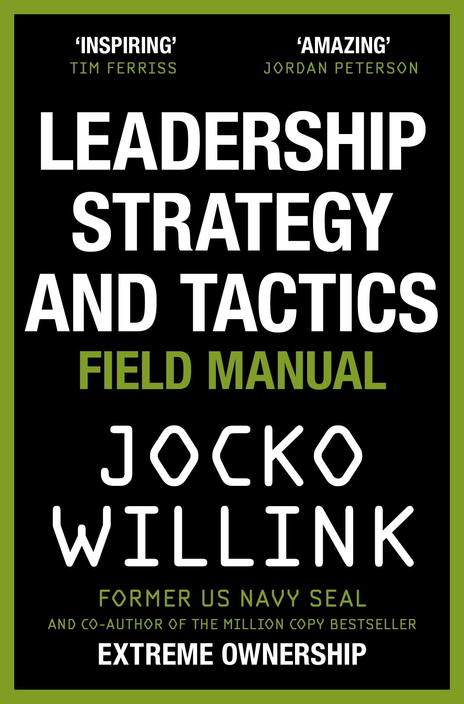 Leadership Strategy And Tactics: Field Manual