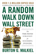 A Random Walk Down Wall Street: The Time-Tested Strategy For Successful Investing