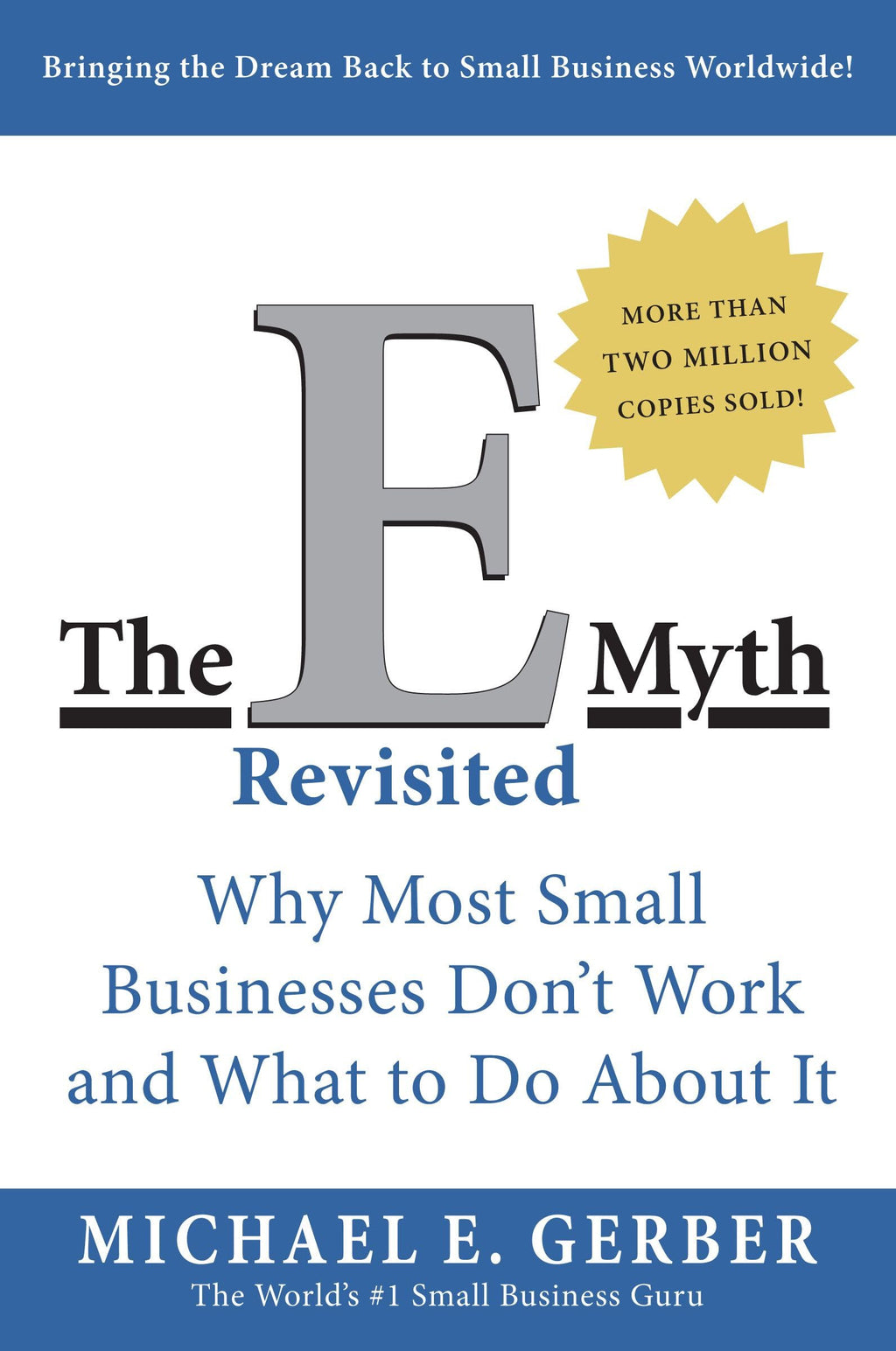 The E-Myth Revisited: Why Most Small Businesses Don'T Work And What To Do About It