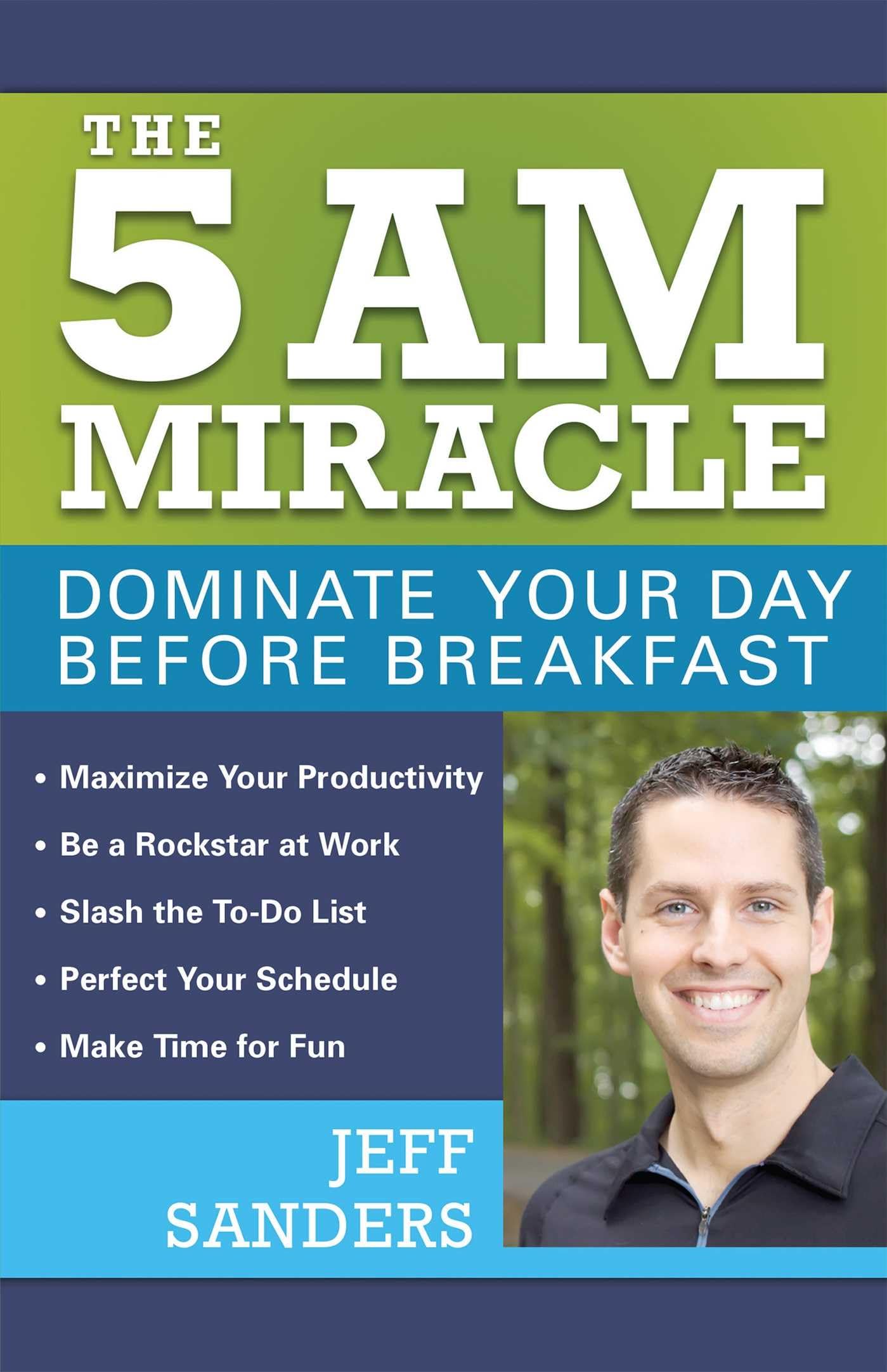 The 5 Am Miracle: Dominate Your Day Before Breakfast