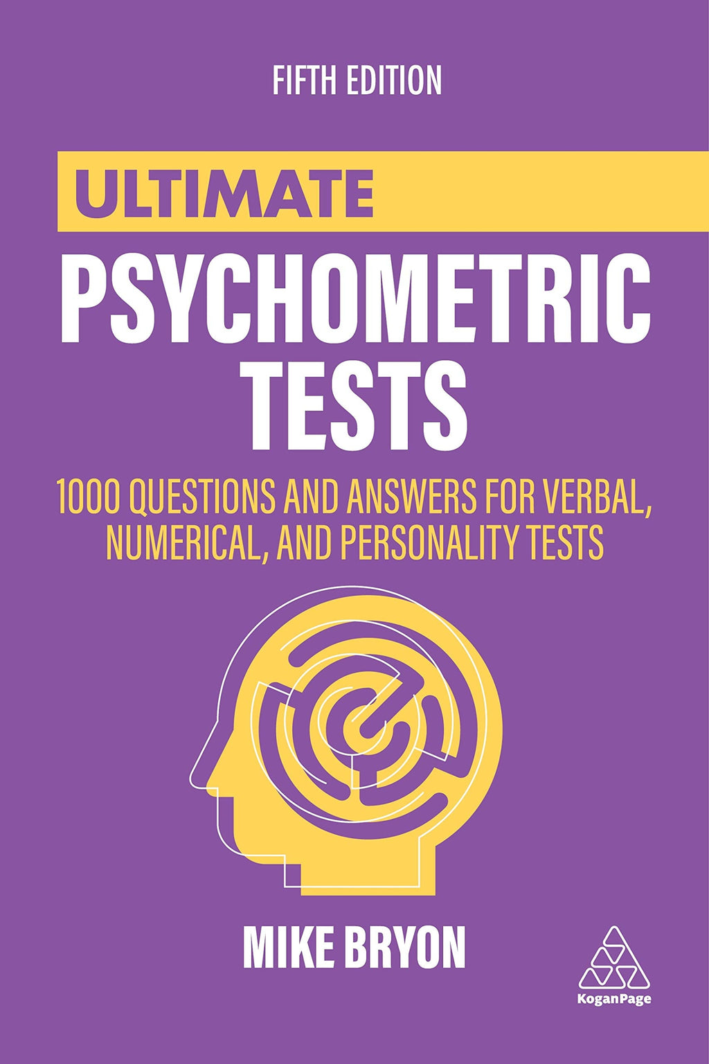 Ultimate Psychometric Tests: 1000 Questions And Answers For Verbal, Numerical, And Personality Tests (Ultimate Series)