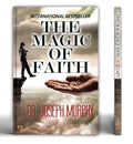 The Magic Of Faith - Dr. Joseph Murphy | Personal Growth, Self-Improvement And Achieving Goals | Attract Abundance, Happiness And Fulfillment