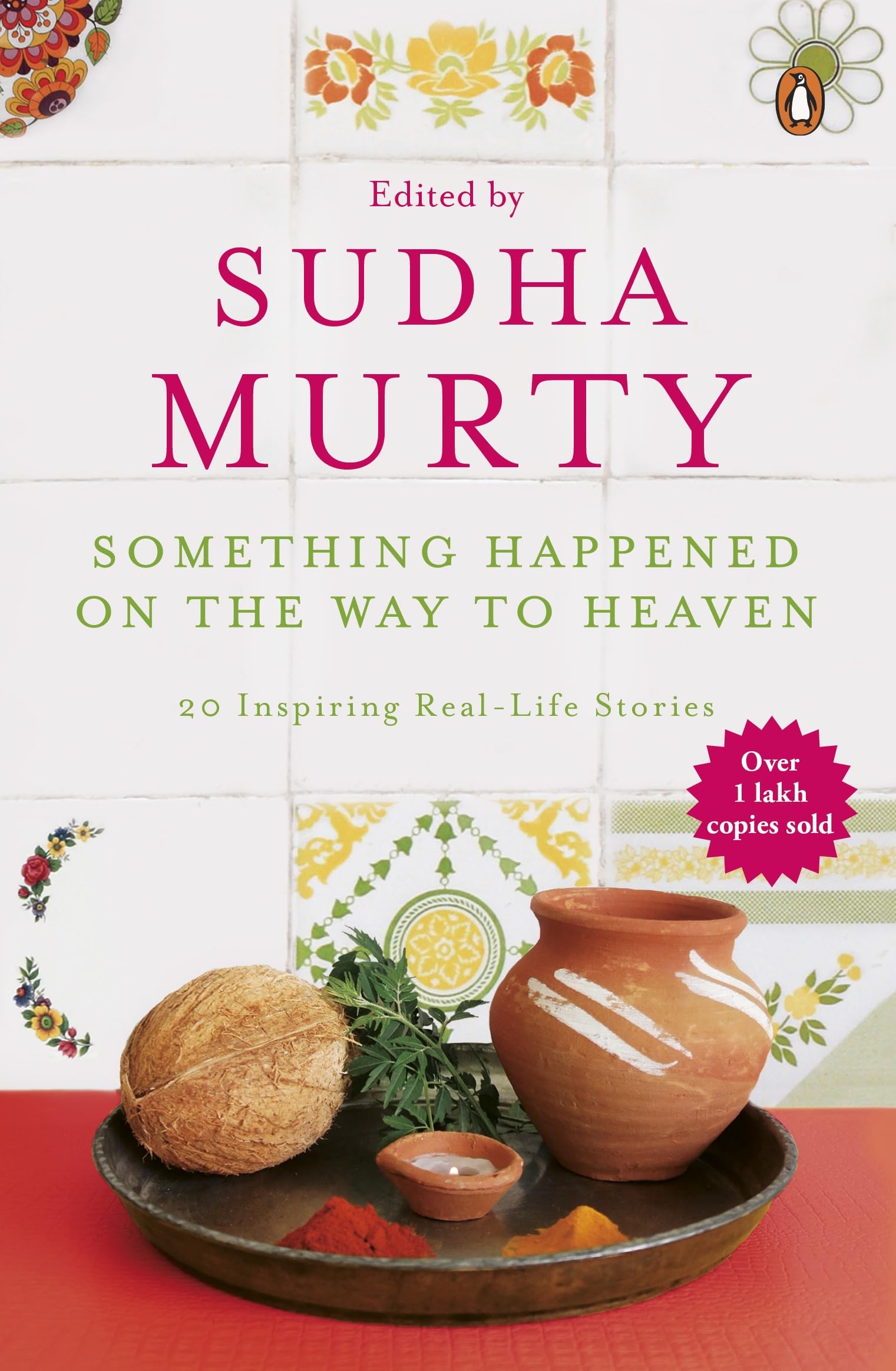 Something Happened On The Way To Heaven: 20 Inspiring Real-Life Stories By Sudha Murty
