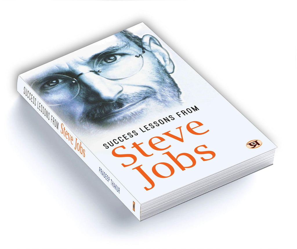 Success Lessons From Steve Jobs: The Entrepreneur, Innovator & Visionary Who Revolutionized Apple | A Guide To Greatness, Leadership & Life | English Edition