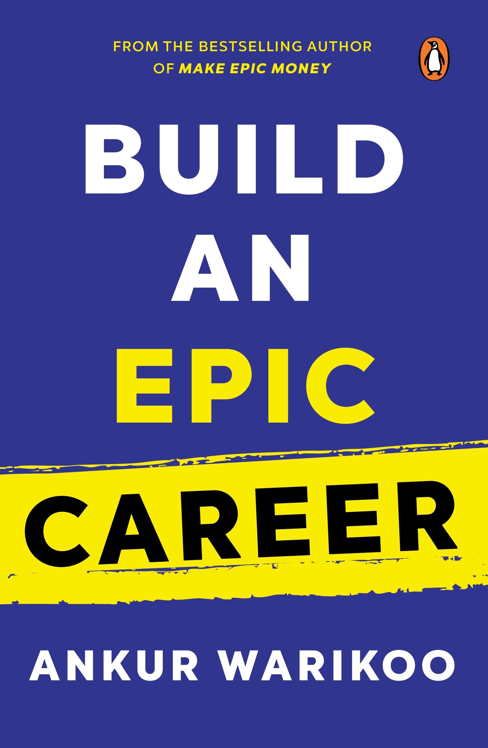 Build an Epic Career: From the Author of Make Epic Money By Ankur Warikoo