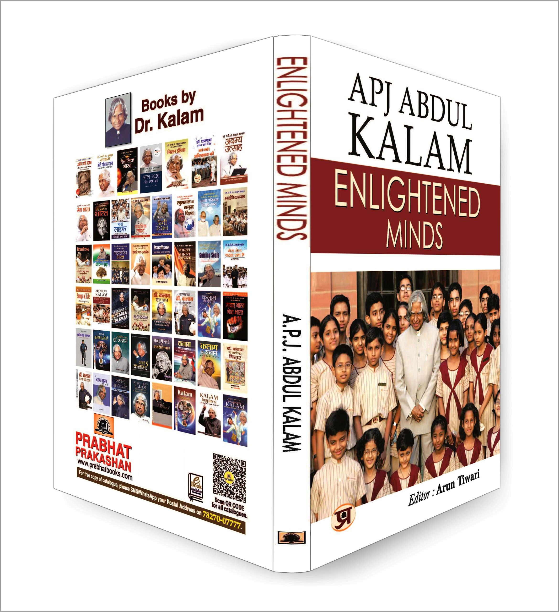 Enlightened Minds: Discover The Essence Of Kalam'S Philosophy, Which Transcends Boundaries And Inspires Generations By A.P.J. Abdul Kalam