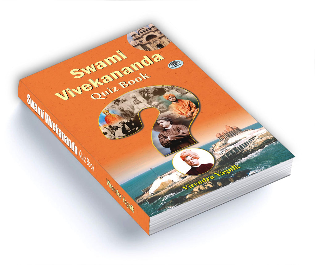 Swami Vivekananda Quiz Book | 1000+ Mcqs And Questions On His Life, Timeless Teachings, Vedanta Philosophy And Speeches For Students And Aspirants