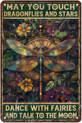 Vintage Dragonfly Tin Sign May You Touch Dragonflies And Stars Dance With Fairies And Talk To The Moon Retro Metal Poster Funny Wall Art Cafe Toilet Farm Room Garden Plaque Outdoor 12 * 8inch