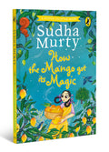 How the Mango got its Magic By Sudha Murty