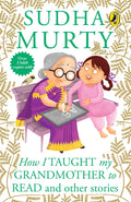 How I Taught My Grand Mother To Read and Other Stories By Sudha Murty
