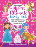 Dreamland Publications My First Ultimate Activity Book- Princess, Fairy and Mermaid : Children's Interactive & Activity Book