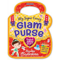Dreamland Publications My Super Fancy Glam Purse - Beautiful Ballerina : Children's Interactive & Activity Book