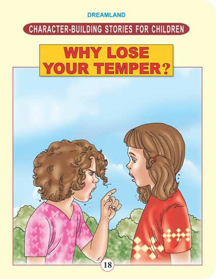 Dreamland Character Building - Why Lose Your Temper