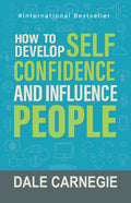 How To Develop Self Confidence & Influence People