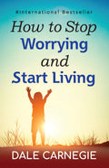 How To Stop Worrying & Star Living