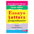 Sure Success Essays Letters Comprehension Part 2 for Std VIII to X (ICSE & CBSE)